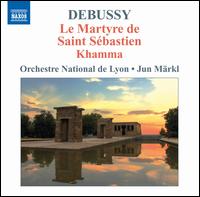 Debussy: Orchestral Works, Vol. 4 - Le Martyre de Saint Sbastien; Khamma - Orchestre National de Lyon; Jun Mrkl (conductor)