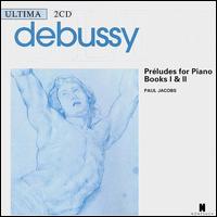 Debussy: Pludes for Piano, Books I & II (Ultima) - Paul Jacobs (piano)
