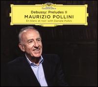 Debussy: Preludes II; En blanc et noir - Daniele Pollini (piano); Maurizio Pollini (piano)