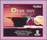 Debussy: Solo Piano Music, Vol. 1 - Peter Frankl (piano)