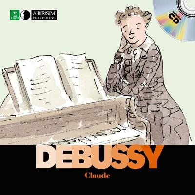 Debussy - Babin, Pierre, and Voake, Charlotte (Volume editor), and Stanley-Baker, Penelope (Volume editor)