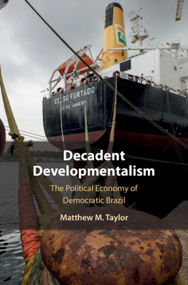 Decadent Developmentalism - Taylor, Matthew M