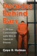 Decades Behind Bars: A 20-Year Conversation with Men in America's Prisons