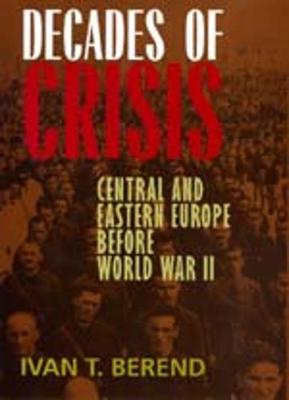 Decades of Crisis - Berend, Ivan T