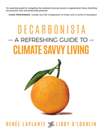 Decarbonista: A Refreshing Guide to Climate Savvy Living