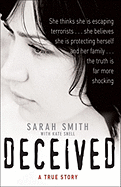 Deceived: A True Story