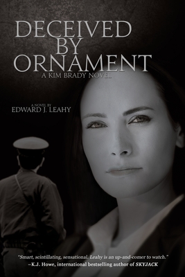 Deceived by Ornament: A Kim Brady Novel - Leahy, Edward J