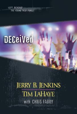 Deceived - Jenkins, Jerry B, and LaHaye, Tim, Dr.