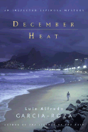 December Heat: An Inspector Espinosa Mystery - Garcia-Roza, Luiz Alfredo, and Moser, Benjamin (Translated by)