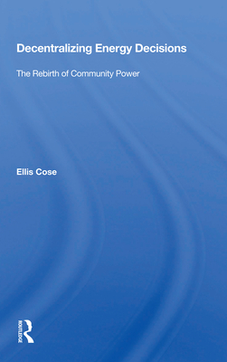 Decentralizing Energy Decisions: The Rebirth of Community Power - Cose, Ellis