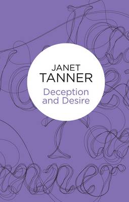 Deception and Desire - Tanner, Janet