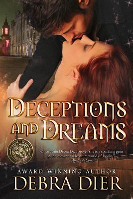 Deceptions and Dreams - Dier, Debra