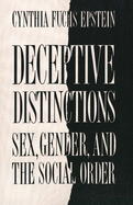Deceptive Distinctions: Sex, Gender, and the Social Order