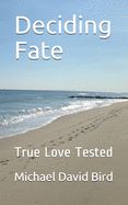 Deciding Fate: True Love Tested