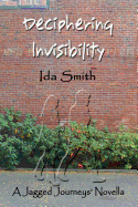 Deciphering Invisibility: A Jagged Journeys' Novella