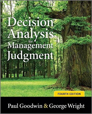 Decision Analysis for Management Judgment - Goodwin, Paul, and Wright, George