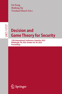 Decision and Game Theory for Security: 13th International Conference, GameSec 2022, Pittsburgh, PA, USA, October 26-28, 2022, Proceedings