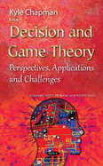 Decision & Game Theory: Perspectives, Applications & Challenges