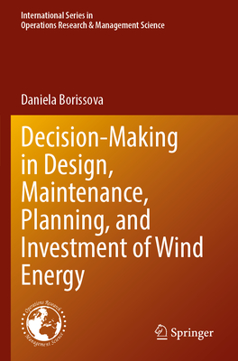 Decision-Making in Design, Maintenance, Planning, and Investment of Wind Energy - Borissova, Daniela