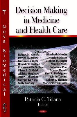 Decision-Making in Medicine and Health Care - Tolana, Patricia C