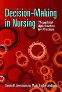 Decision-Making in Nursing: Thoughtful Approaches for Practice