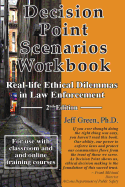 Decision Point Scenarios Workbook: Real-Life Ethical Dilemmas in Law Enforcement