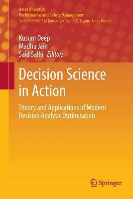 Decision Science in Action: Theory and Applications of Modern Decision Analytic Optimisation - Deep, Kusum (Editor), and Jain, Madhu (Editor), and Salhi, Said (Editor)