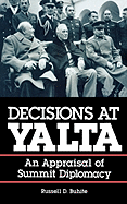 Decisions at Yalta: An Appraisal of Summit Diplomacy