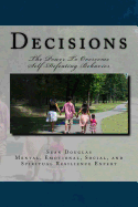 Decisions: The Power to Overcome Self-Defeating Behaviors