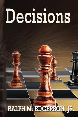 Decisions - Edgerson, Ralph, and Blanchard, Dawn R (Editor), and Johnson, Gerald (Cover design by)