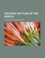 Decisive Battles of the World