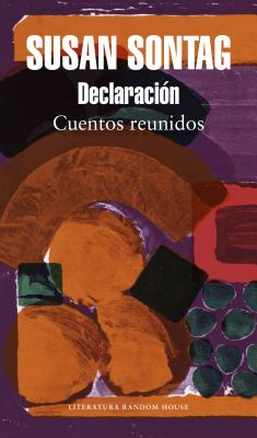 Declaraci?n: Cuentos Reunidos / Debriefing: Collected Stories - Sontag, Susan