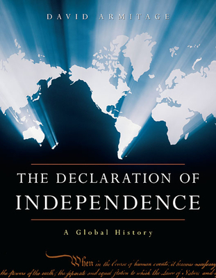 Declaration of Independence: A Global History - Armitage, David