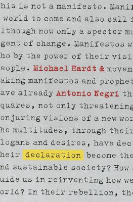 Declaration - Hardt, Michael, Professor, and Negri, Antonio