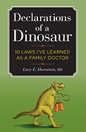 Declarations of a Dinosaur: 10 Laws I've Learned as a Family Doctor