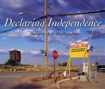 Declaring Independence - Wilkinson, Peter, and Graham, David, MD, MPH (Photographer)