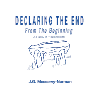 Declaring the End - Messervy-Norman, J G