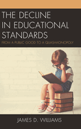 Decline in Educational Standards: From a Public Good to a Quasi-Monopoly