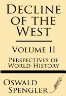 Decline of the West, Volume II: Perspectives of World-History