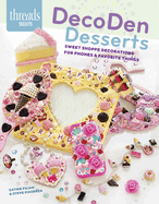 Decoden Desserts: Sweet Shoppe Decorations for Phones & Favorite Things