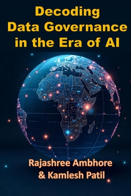 Decoding Data Governance in the Era of AI - Patil, Kamlesh, and Ambhore, Rajashree