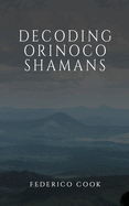Decoding Orinoco Shamans