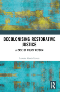 Decolonising Restorative Justice: A Case of Policy Reform