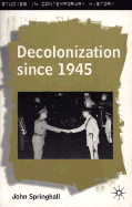 Decolonization since 1945: The Collapse of European Overseas Empires