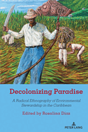 Decolonizing Paradise: A Radical Ethnography of Environmental Stewardship in the Caribbean