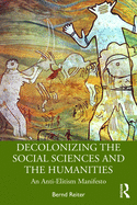 Decolonizing the Social Sciences and the Humanities: An Anti-Elitism Manifesto