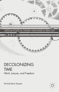 Decolonizing Time: Work, Leisure, and Freedom