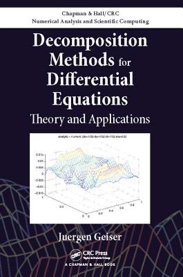 Decomposition Methods for Differential Equations: Theory and Applications - Geiser, Juergen