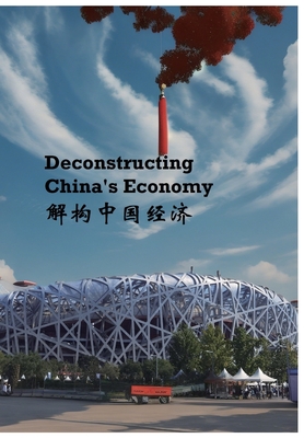 Deconstructing china's economy - Tong, Yaowei, and Qin, Yongyu, and Jiang, Fei