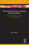 Deconstructing Human Development: From the Washington Consensus to the 2030 Agenda